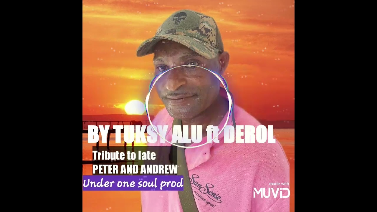 TRIBUTE SONG: LATE PETER AND ANDREWW