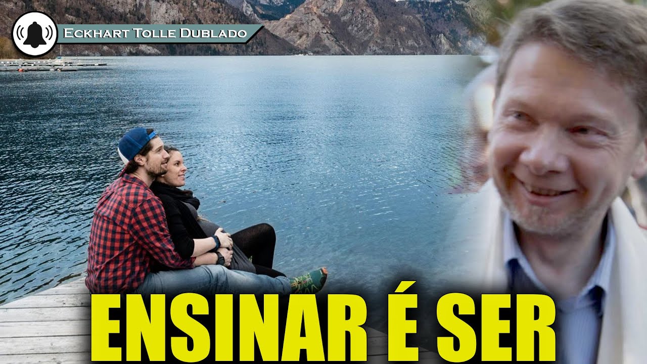 Ensinar consciência a uma criança é ensinar ser , ECKHART TOLLE DUBLADO