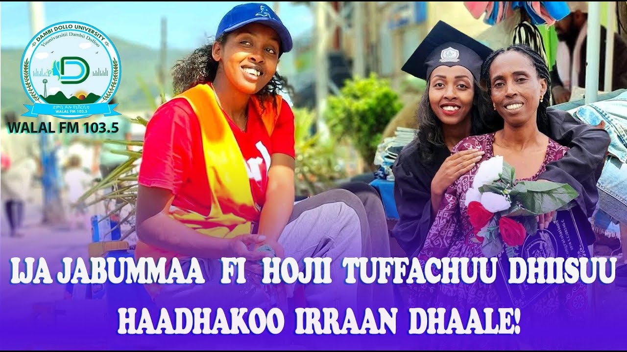 Ija Jabinaa fi Hojii Tuffachuu Dhiisuu Haadhakoo Irraan Dhaale!
