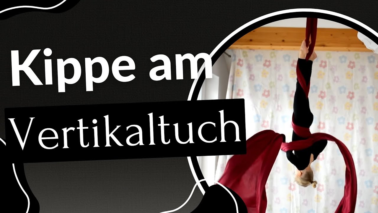 Vertikaltuch f&uuml;r Anf&auml;nger: Die Kippe