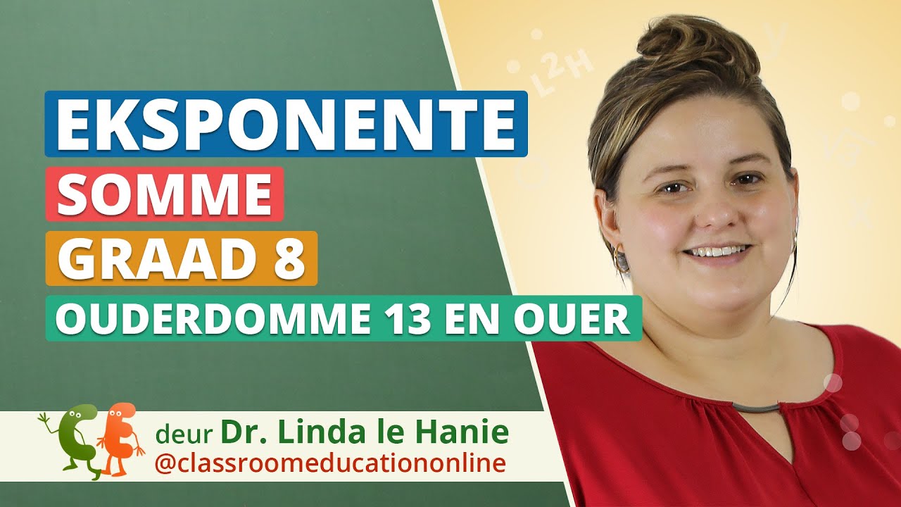 Eksponente - Somme vir Graad 8 (13 jaar en ouer)