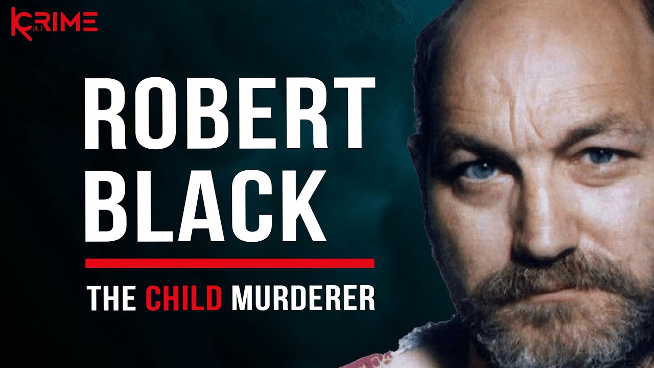 THE CHILD MURDERER - Robert Black