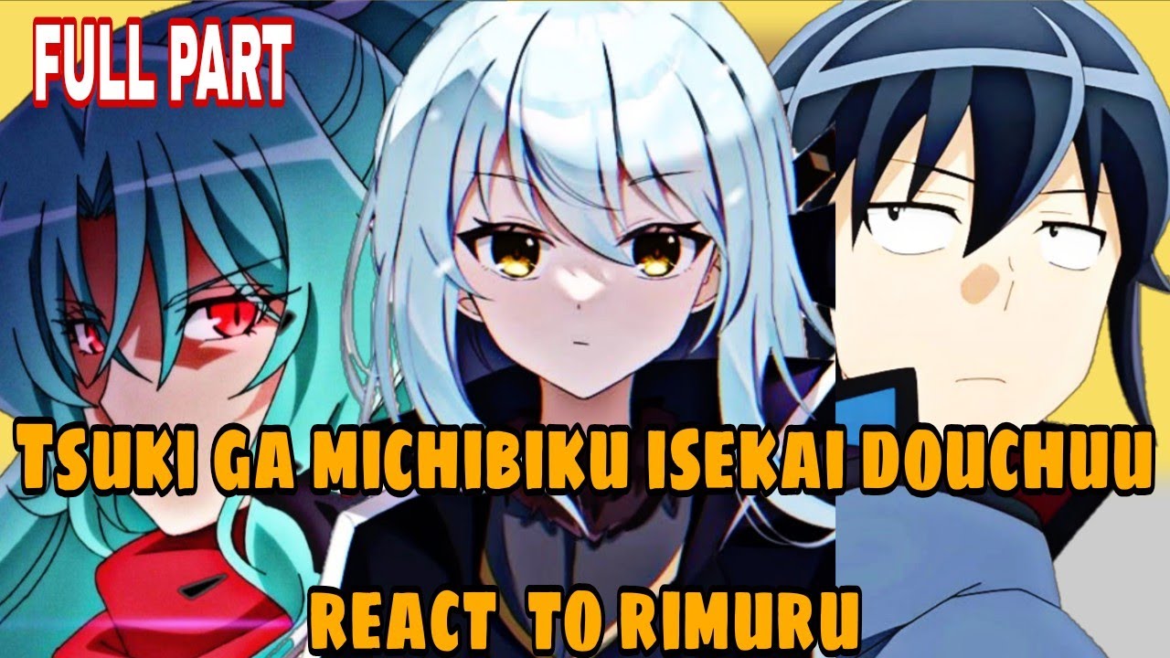 tsuki ga michibiku isekai douchuu React to Rimuru Tempest|Gacha Reaction| |FULL PART| #tensura#gacha