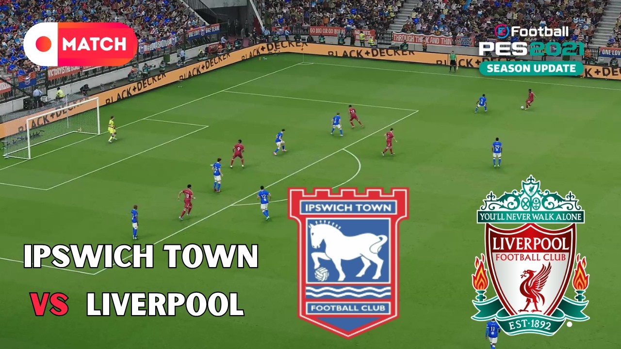 Liverpool vs Ipswich Town | Premier League 2026 Match Simulation | eFootball PES 2021 Full Gameplay