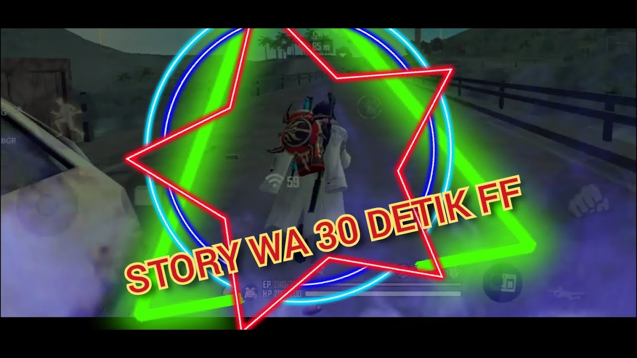 STORY WA 30 DETIK FREE FIRE
