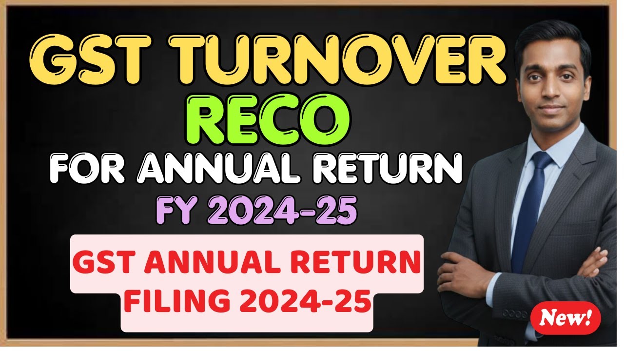 GST Turnover Reco | gst annual return filing 2024-25 |