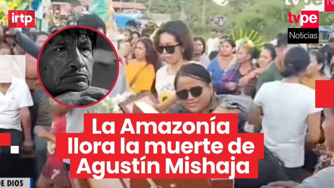 Falleci&oacute; Agust&iacute;n Mishaja, l&iacute;der ind&iacute;gena que mostr&oacute; al mundo la riqueza de la Amazon&iacute;a
