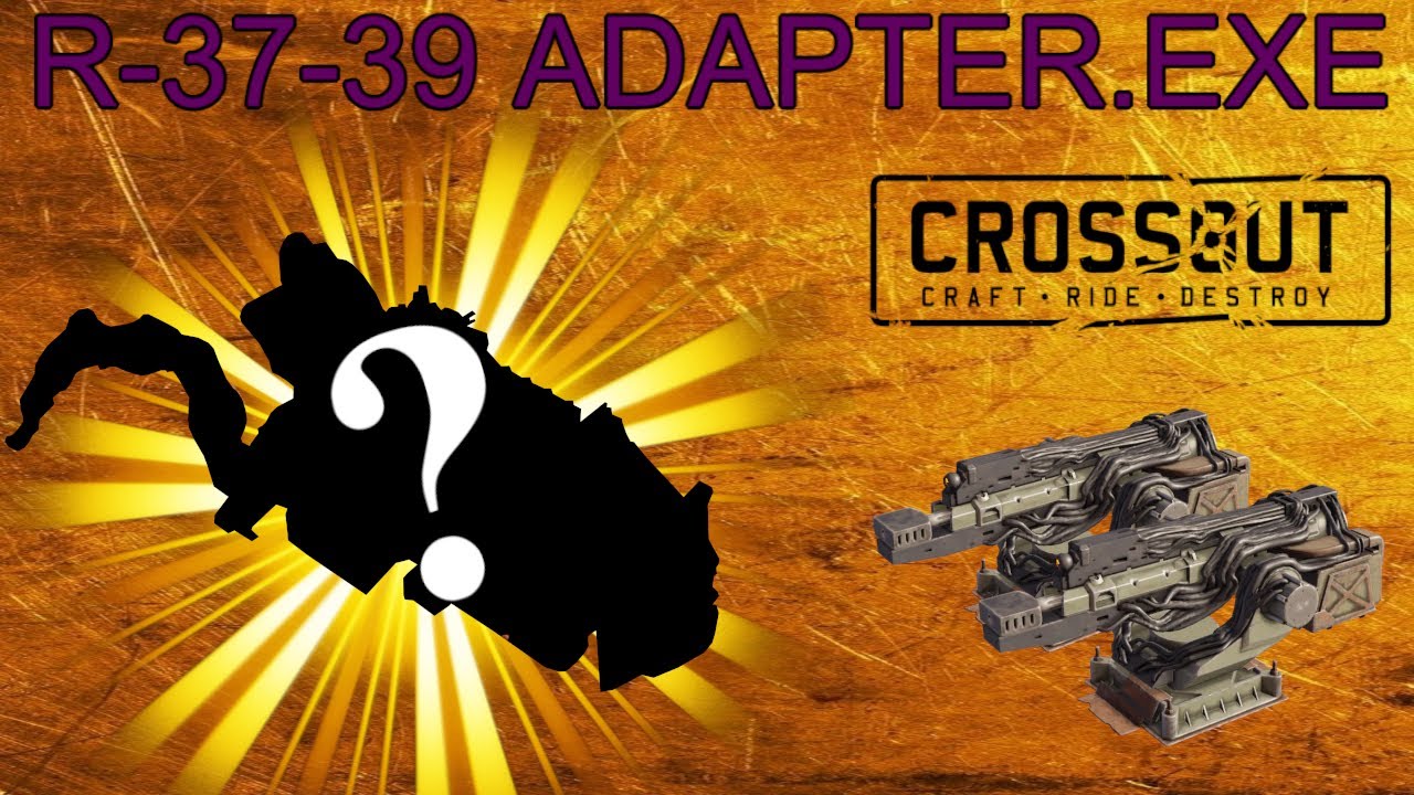 Crossout R-37-39 Adapter.exe