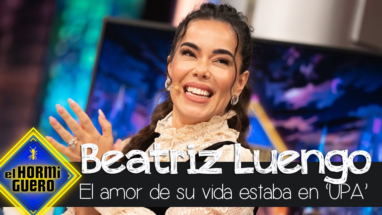Beatriz Luego confiesa cómo conoció al amor de su vida gracias a 'UPA' - El Hormiguero
