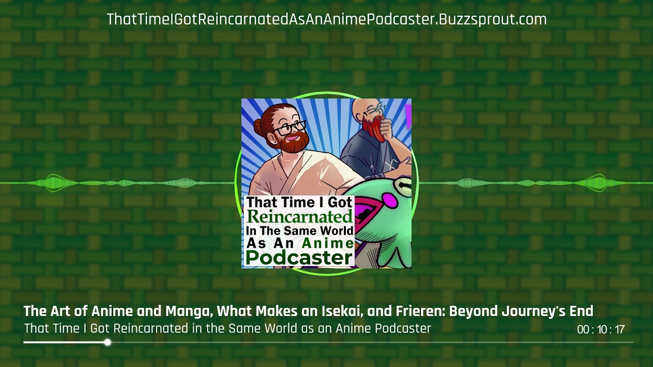 The Art of Anime and Manga, What Makes an Isekai, and Frieren: Beyond Journey's End