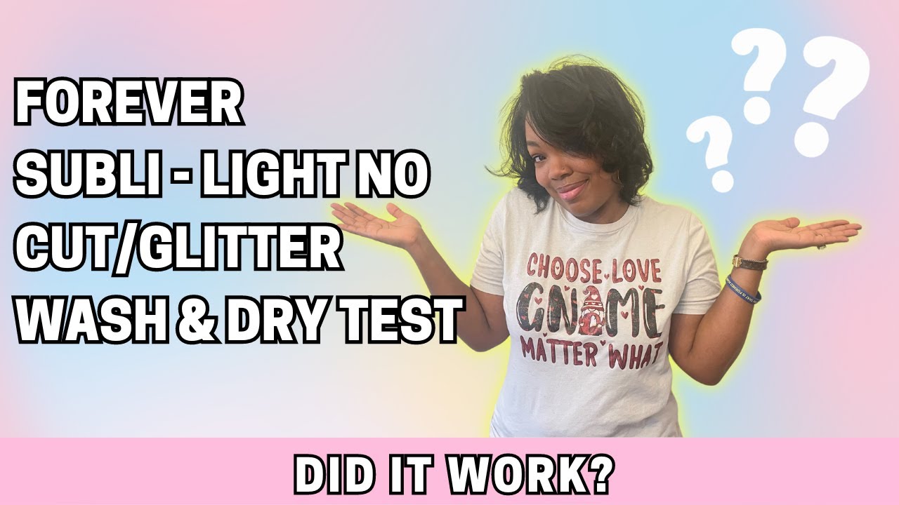 FOREVER Subli- Light No Cut/ Glitter Wash & Dry Test Results | Sublimation on 100% Cotton