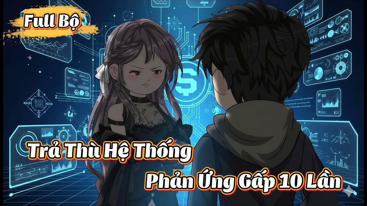 ( Trọn bộ ) Trả Th&ugrave; Hệ Thống Phản Ứng Gấp 10 | Hanuu