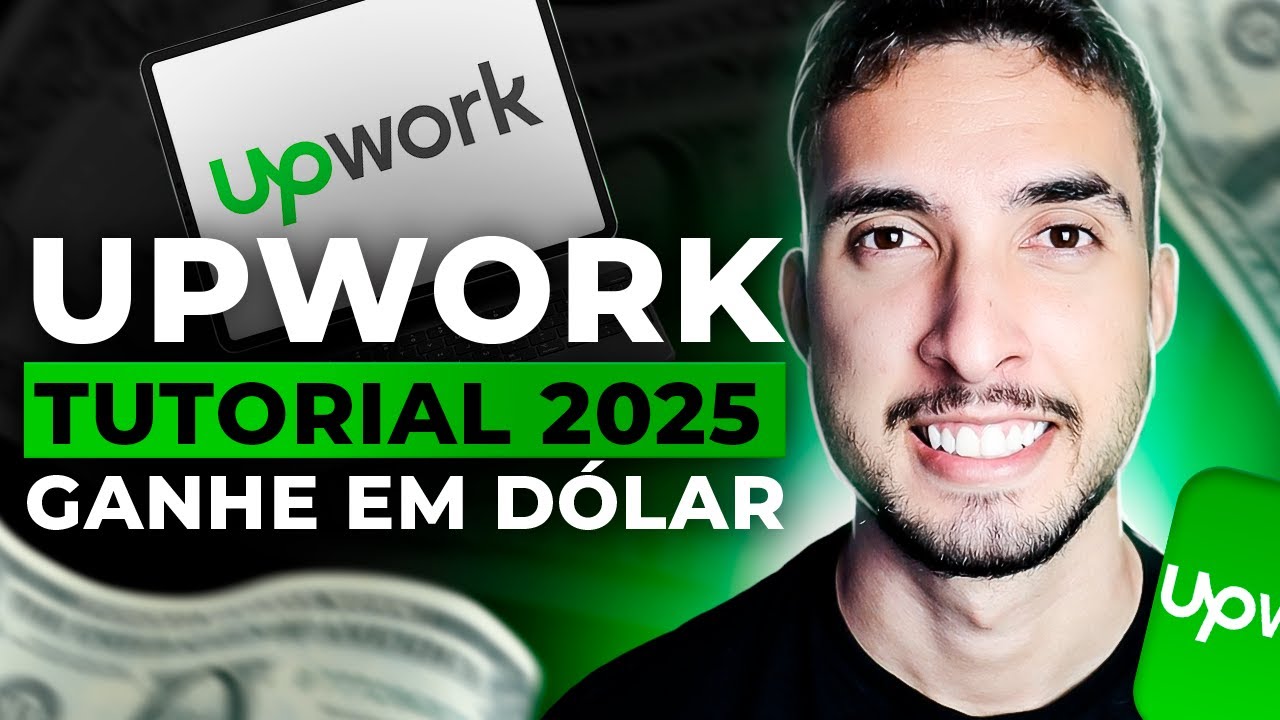 UPWORK PARA INICIANTES: Como Come&ccedil;ar em 2025 *Realmente Funciona*