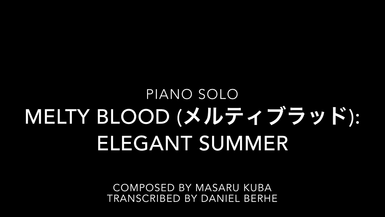 Melty Blood: Elegant Summer piano solo (transcription)