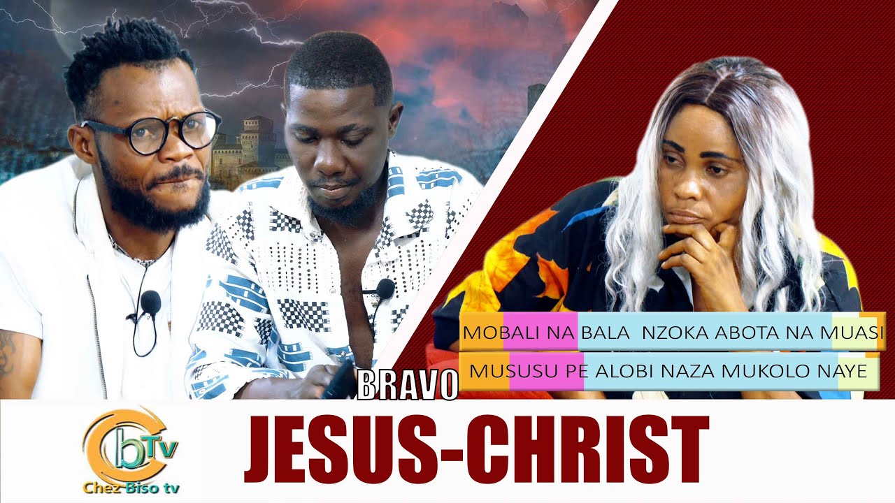 BRAVO JÉSUS-CHRIST : MOBALI ABOYI NGAYI MPO NAZA MUKOLO NAYE