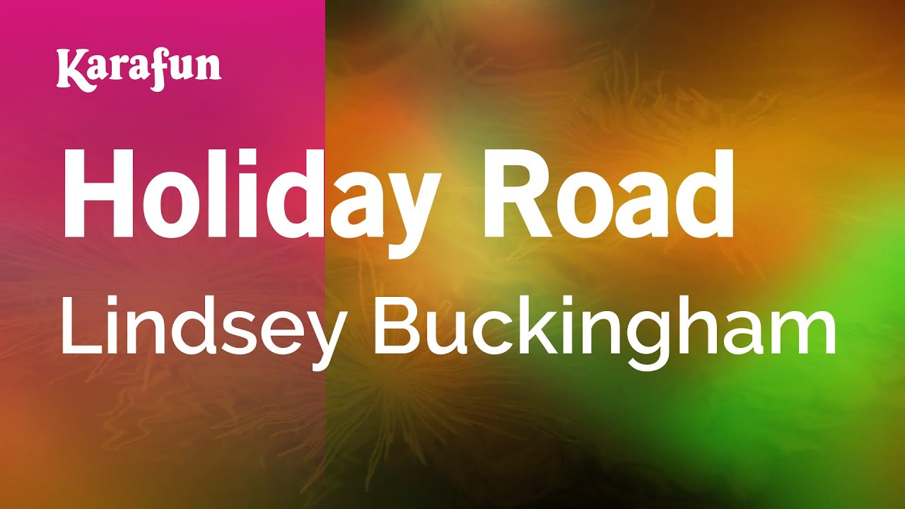 Holiday Road - Lindsey Buckingham | Karaoke Version | KaraFun