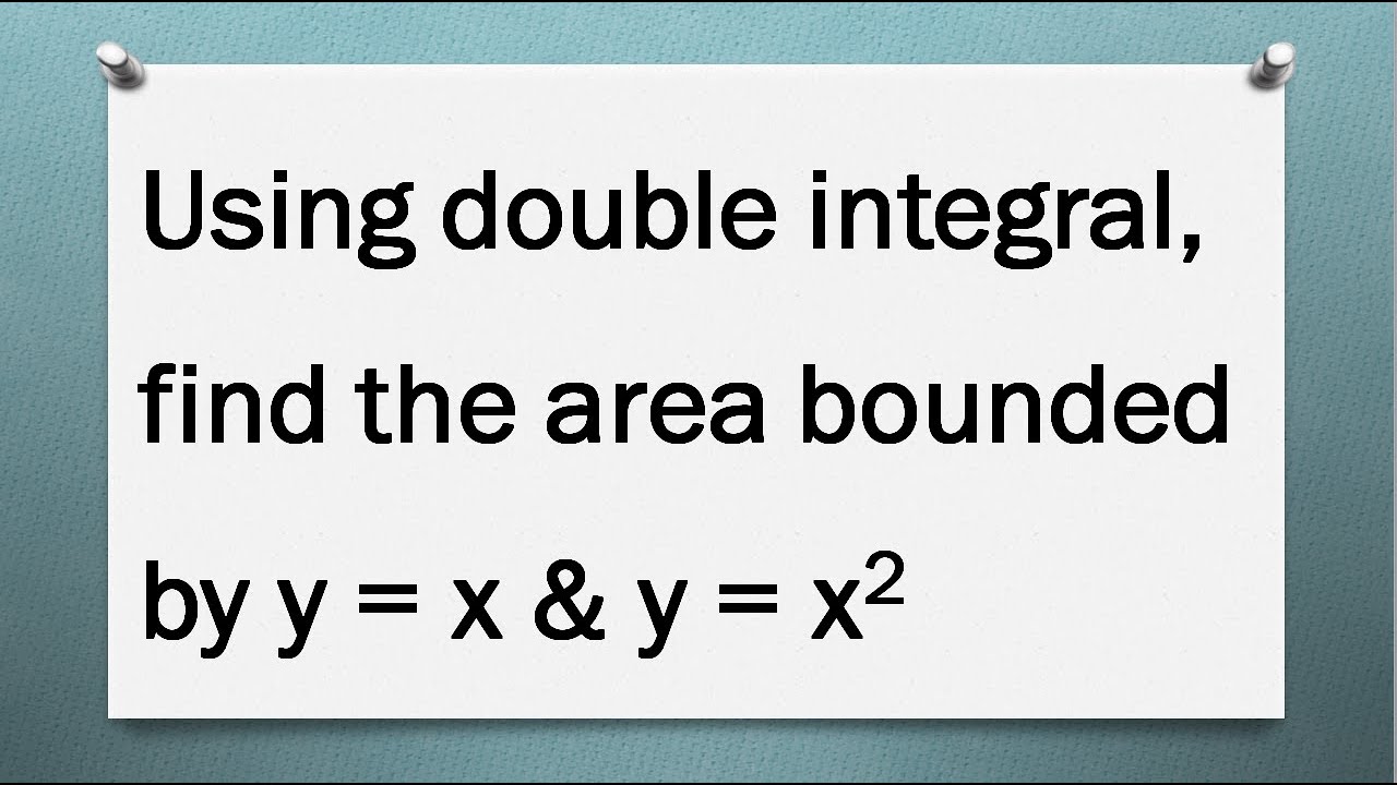MA25C01-Applied Calculus | MA3151|Area Using Double Integration|Find the area bounded by y=x & y=x^2
