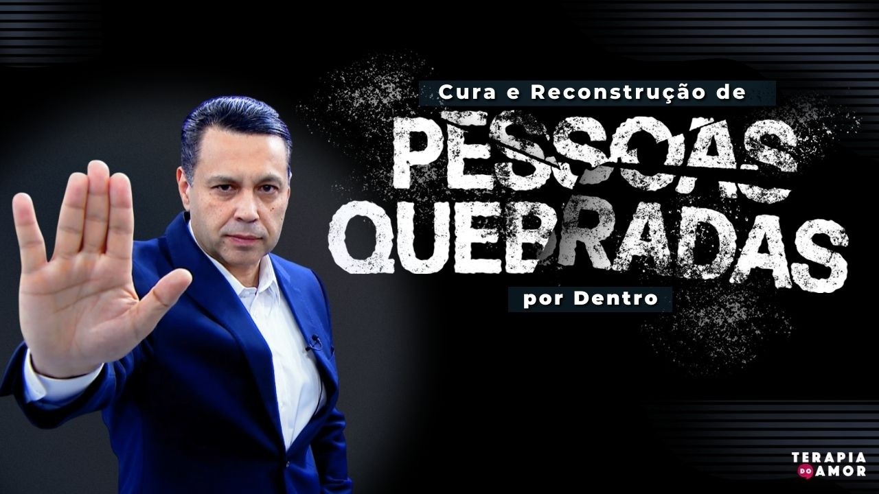 CURA E RECONSTRUÇÃO DE PESSOAS QUEBRADAS POR DENTRO