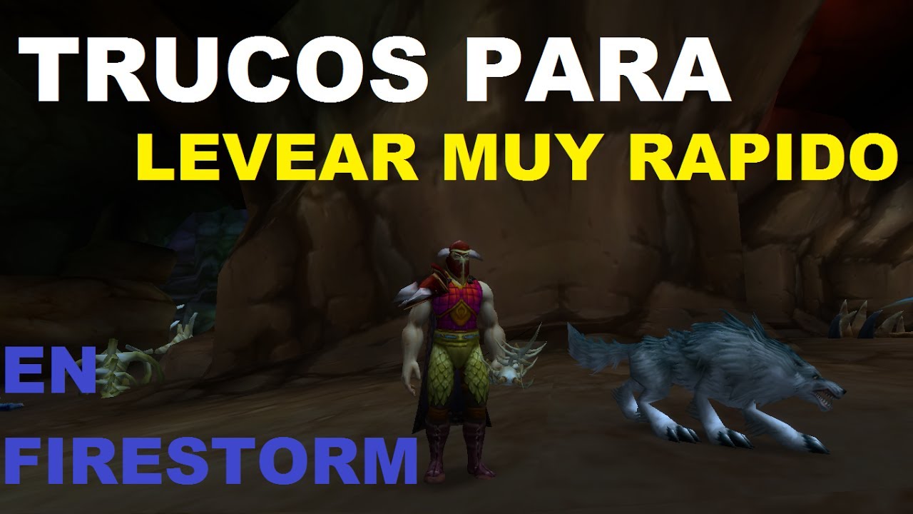 FIRESTORM (SYLVANAS): TRUCOS PARA LEVEAR EN WOW LEGIÓN (PRIMERA PARTE)