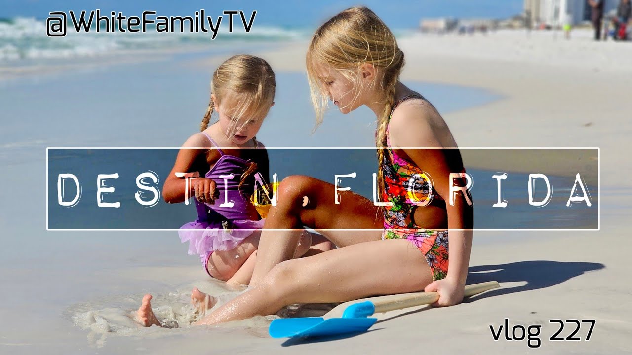 Destin Florida Vacation -  Day 1 - Vlog 227 ‎⁨@WhiteFamilyTV⁩ 
