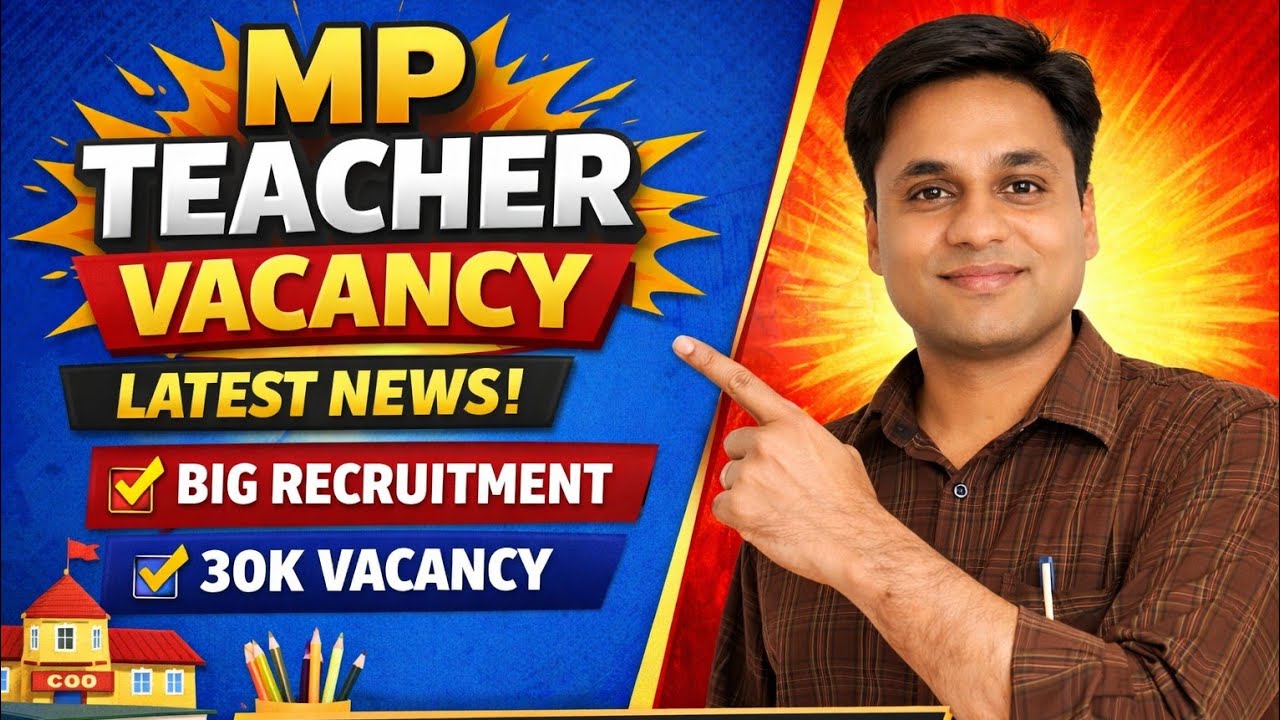 MP Teacher Vacancy 2026 Big Update 🔥 | 30,000 Teacher Posts | Full Details
