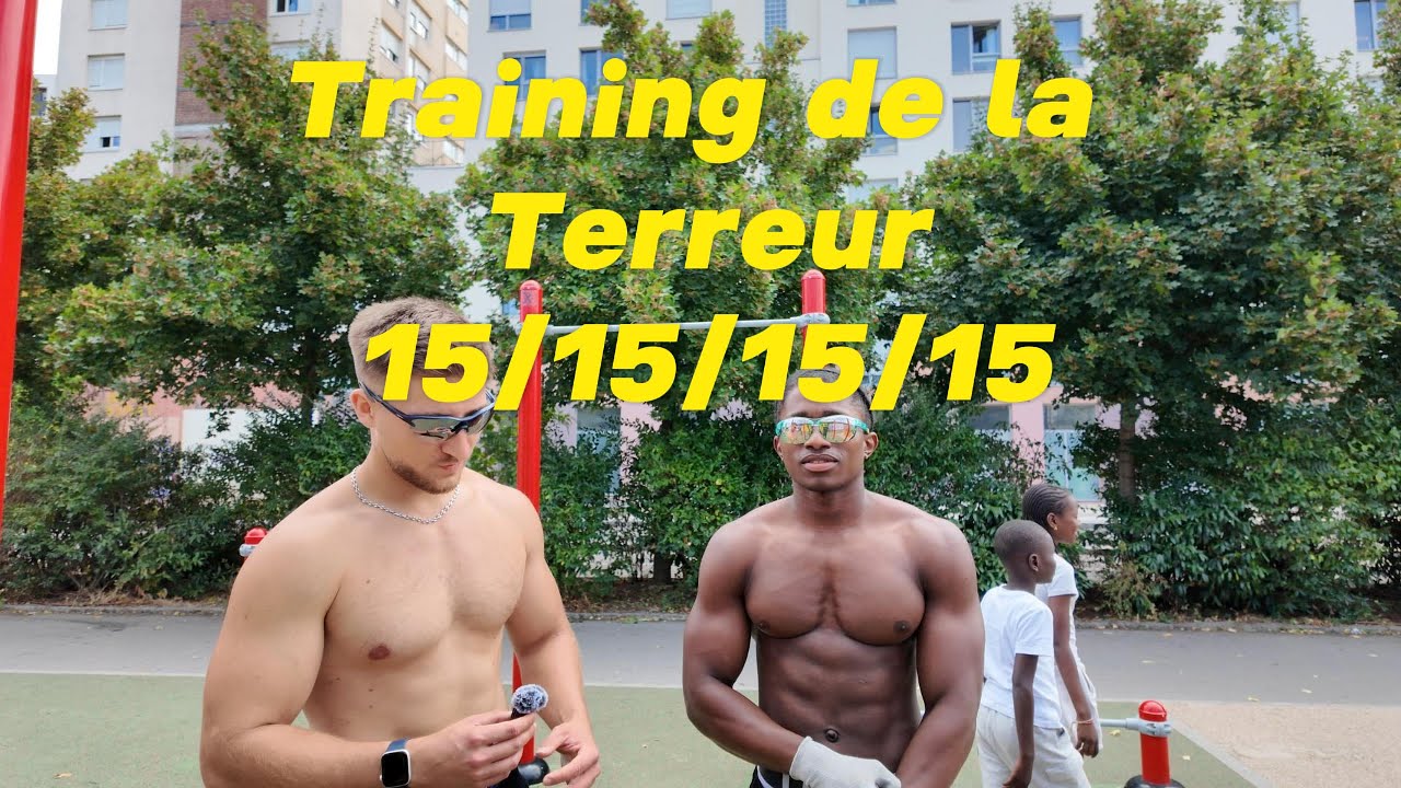 Training de la Terreur 15 Tractions 15 Pompes 15 Australiennes 15 Dips 10 X