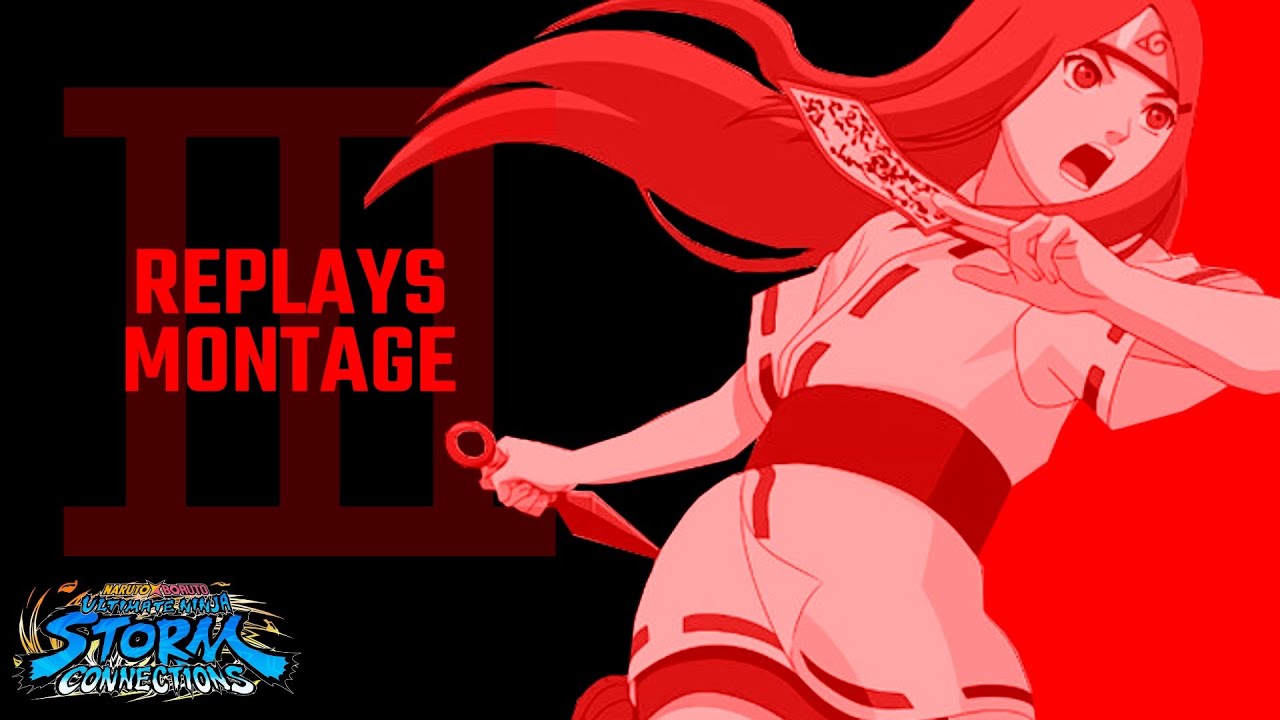 ≪ナルティメットストームコネクションズ≫ 対戦ハイライト集 Replays Montage＃3 ≪Naruto Storm Connections≫