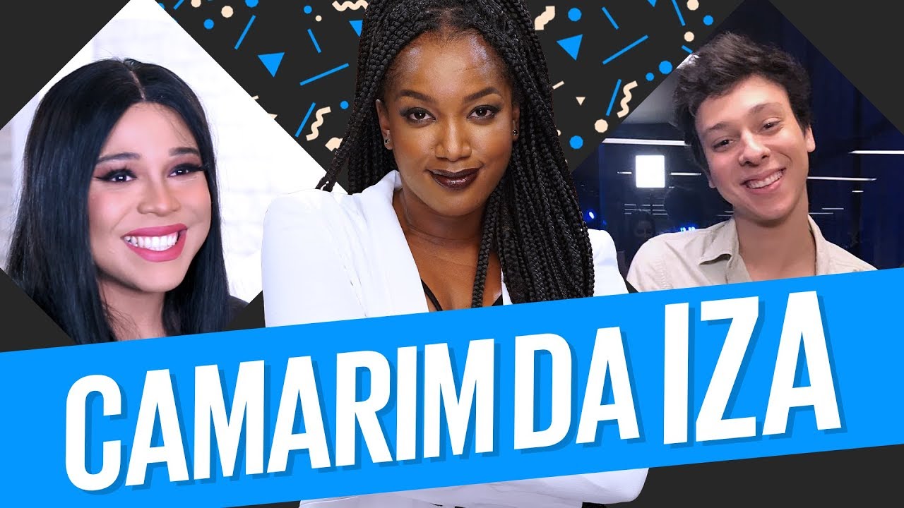 Camarim da Iza | IZA + Blogueirinha de Merda + Victor Meyniel | Multishow