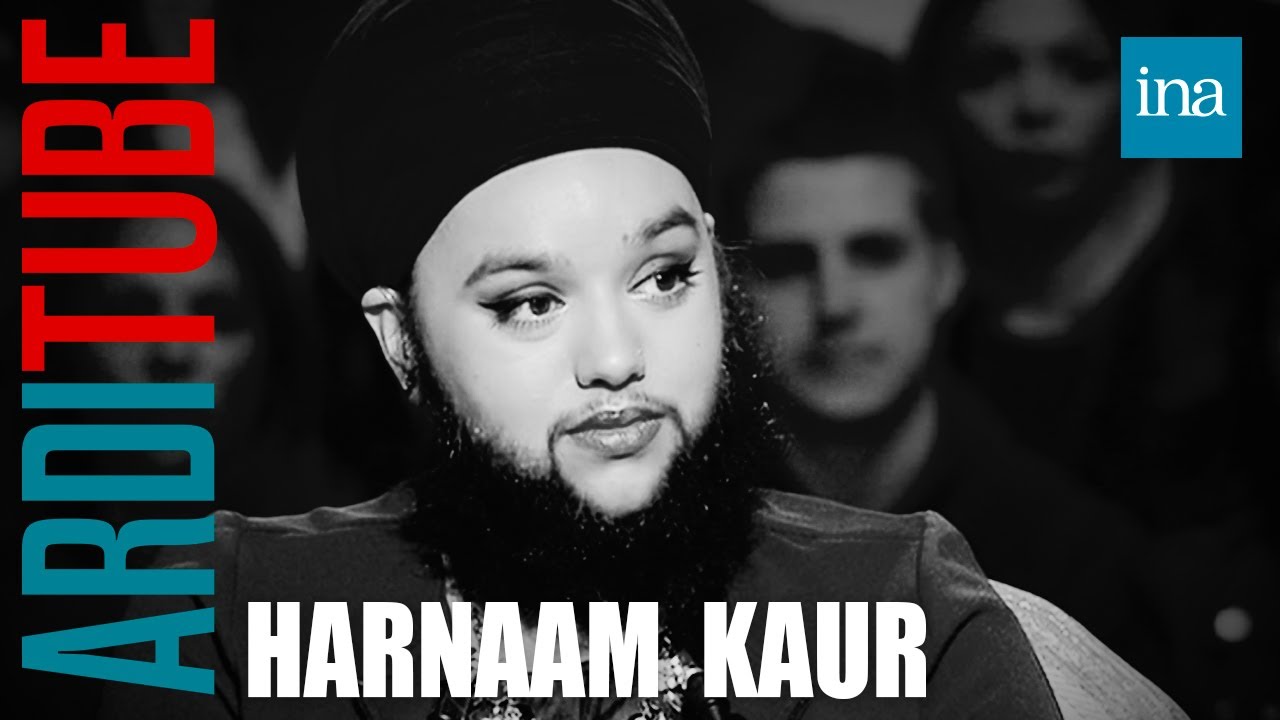 Harnaam Kaur : Femme à barbe et star chez de Thierry Ardisson | INA Arditube