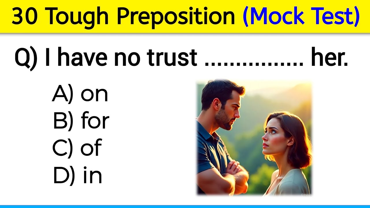 30 Tough Prepositions Mock Test 🔥 | English Grammar Exercise | Preposition With Explanation | PYQs