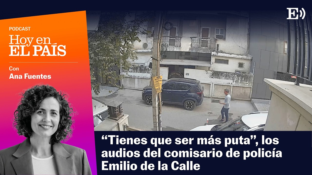Los audios del policía Emilio de la Calle a su subalterna: “Tienes que ser más puta” |HOY EN EL PAÍS