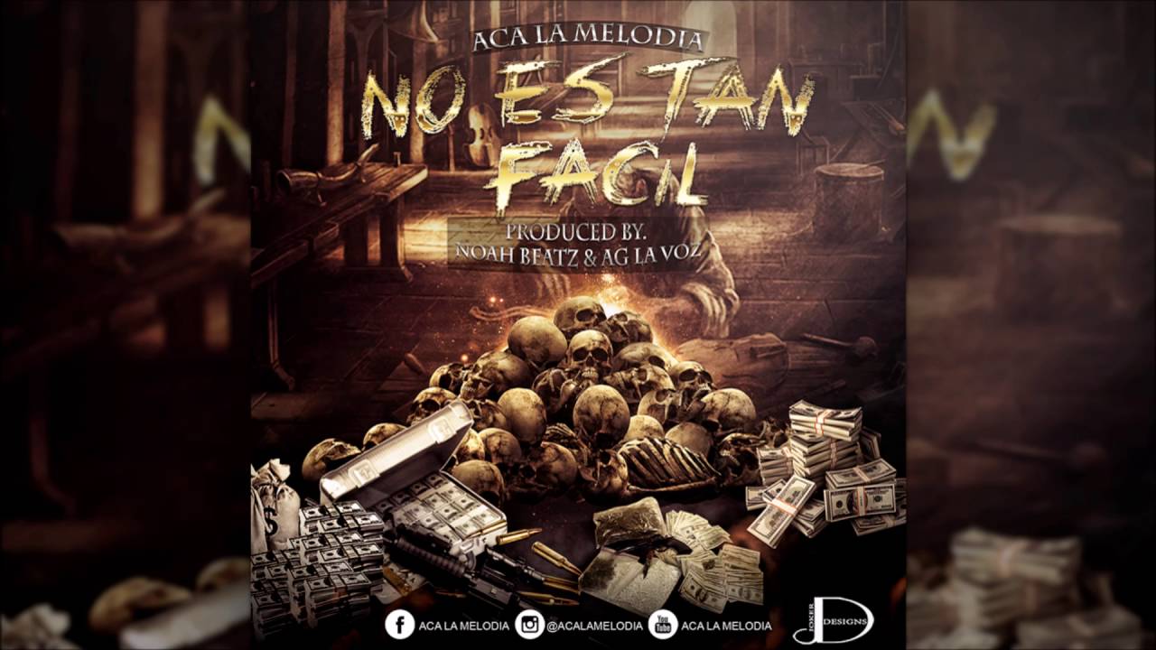 Aca La Melodia  - No es tan facil - [ Prod.By Noah Beatz & Ag La Voz ]
