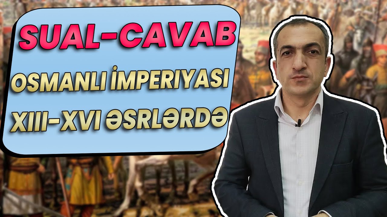 Tarix.Sual-cavab.Osmanlı İmperiyası XIII-XVI. Ramal Alıyev