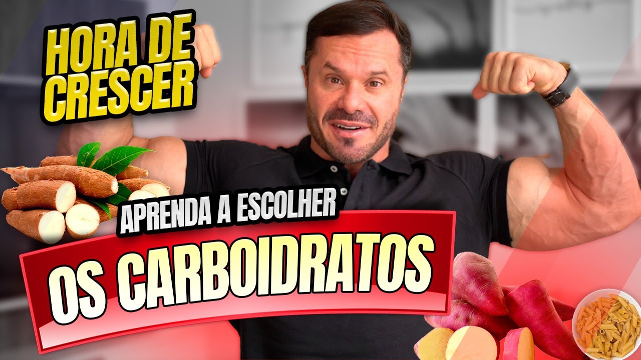 CARBOIDRATOS PARA FAZER VOCÊ CRESCER
