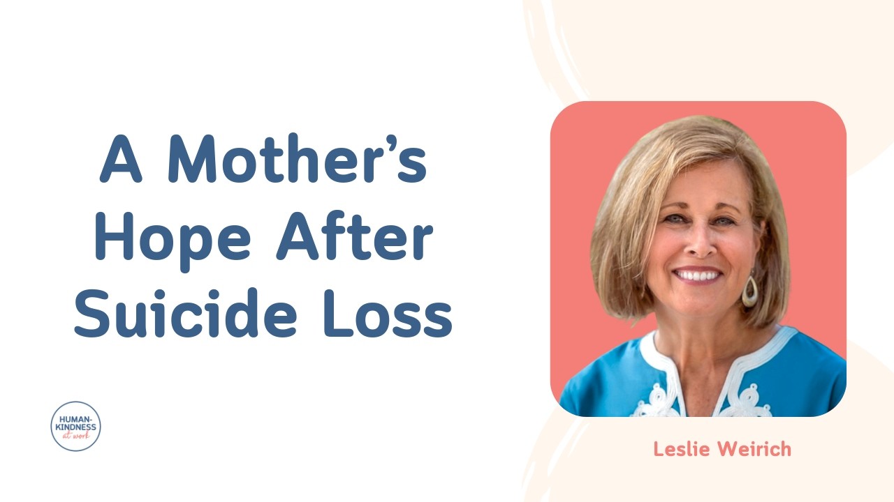 A Mother's Hope After Suicide Loss with Leslie Weirich