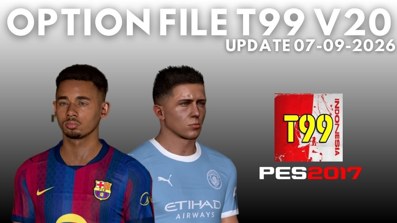 PES 2017 T99  V 20 OPTION FILE 07 SEPTEMBER 2026