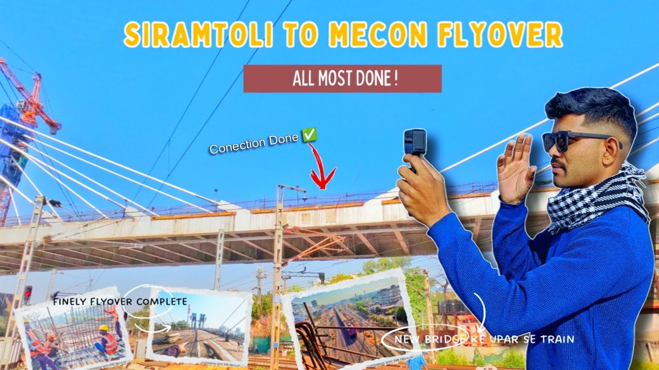 Finely जुड़ गया | All Most Done 2025 | Siramtoli to mecon flyover #ranchiflyover #siramtoliflyover