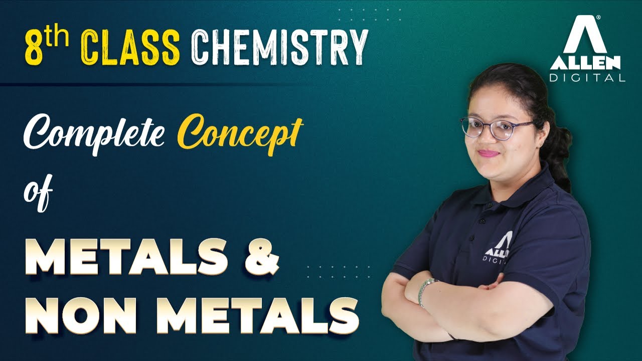 ✨ Complete Concept of Metals and Non Metals | Class 8th | @ALLENOnlineOfficial
