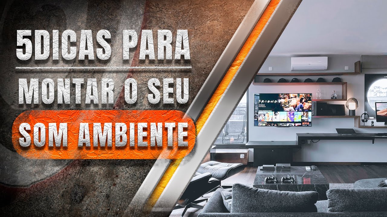 5 DICAS PAR VOC&Ecirc; MONTAR SEU SOM AMBIENTE EM 2023