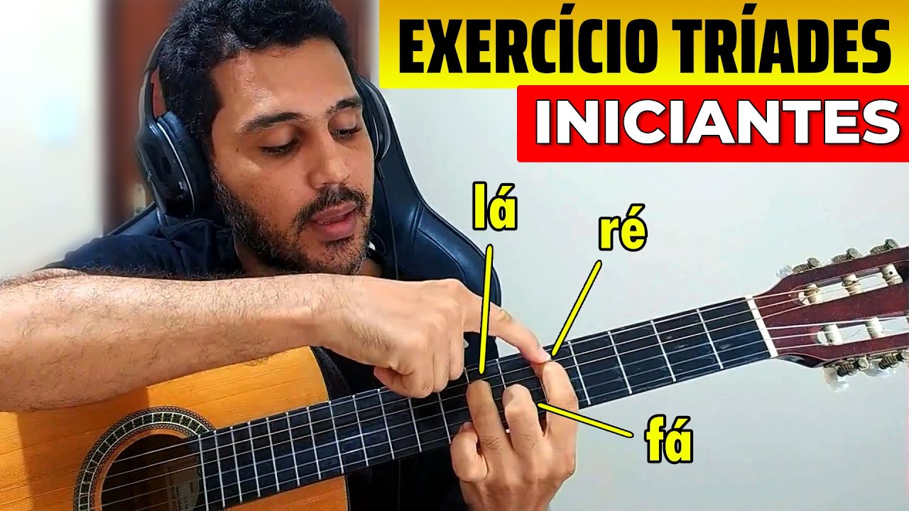 TRÍADES NO VIOLÃO - Exercício FÁCIL Para INICIANTES (No BRAÇO TODO)