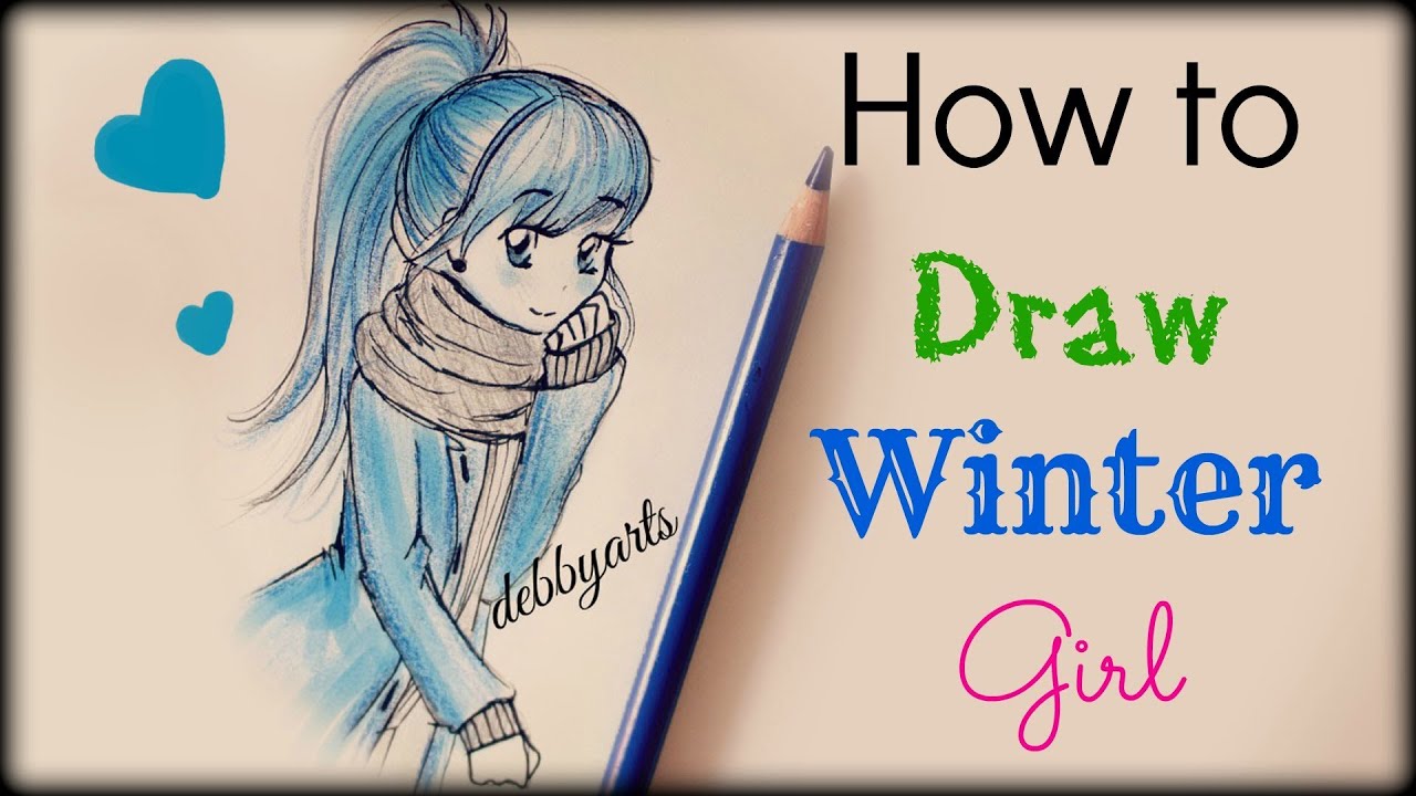 ❤ Drawing Tutorial - How to Draw a Winter Girl ❤