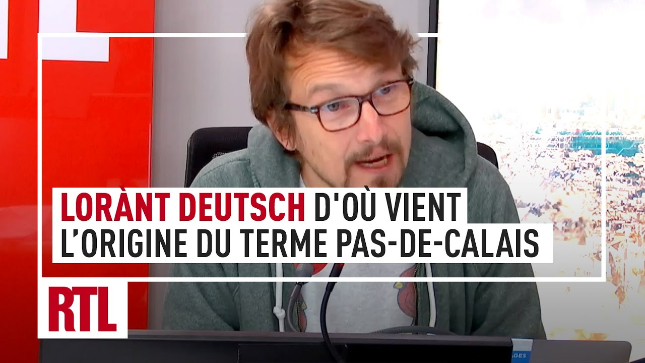 Lorànt Deutsch : D'où vient l'origine du terme Pas-de-Calais ?