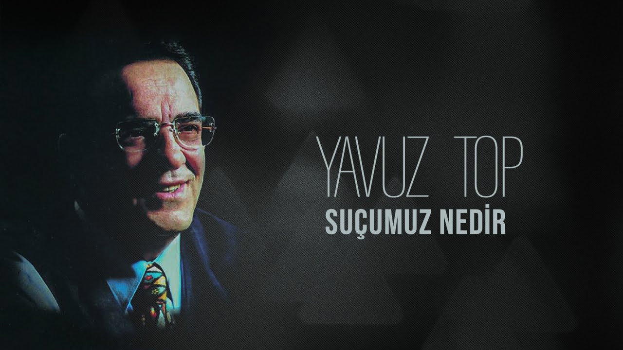 Yavuz Top - Suçumuz Nedir - [Official Music Video © 1998 Ses Plak]