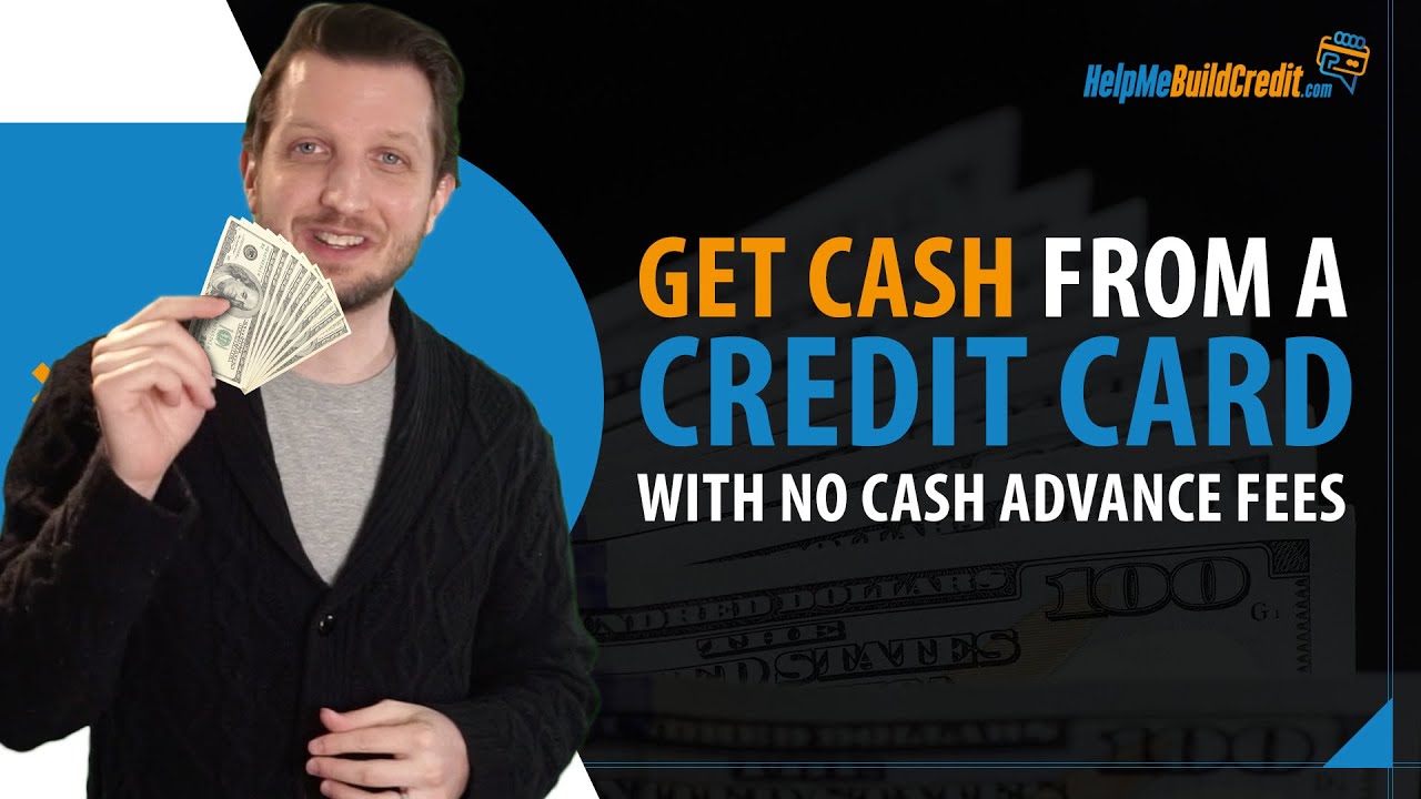 Get cash from a credit card with no cash advance fees