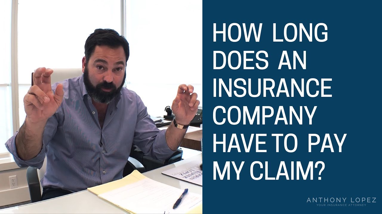 How Long Does an Insurance Company Have to Pay My Claim?