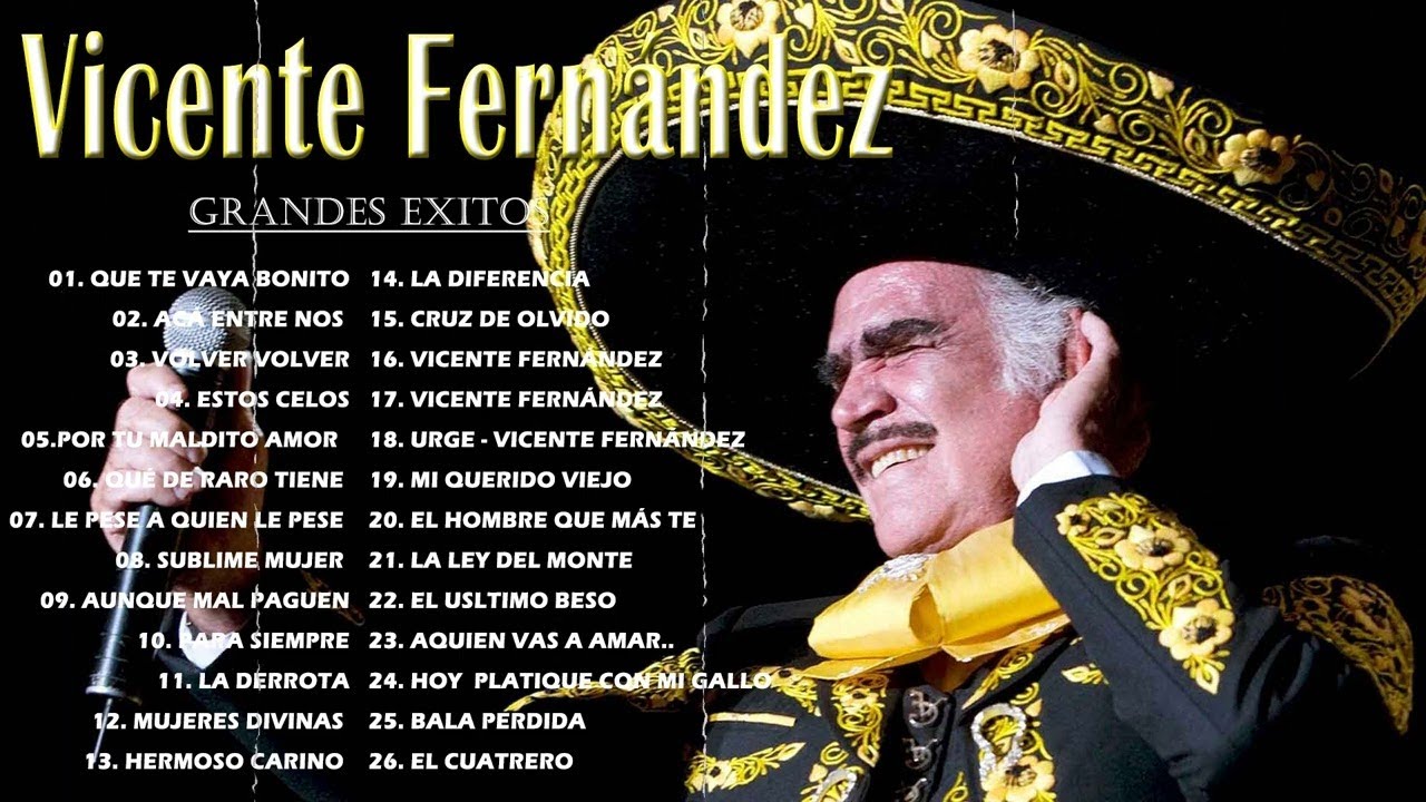 VICENTE FERNÁNDEZ RANCHERAS MIX - 15 GRANDES ÉXITOS RANCHERAS MEXICANAS