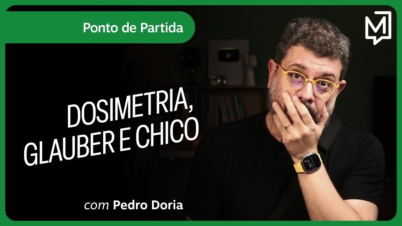 Dosimetria, Glauber e Chico | Ponto de Partida