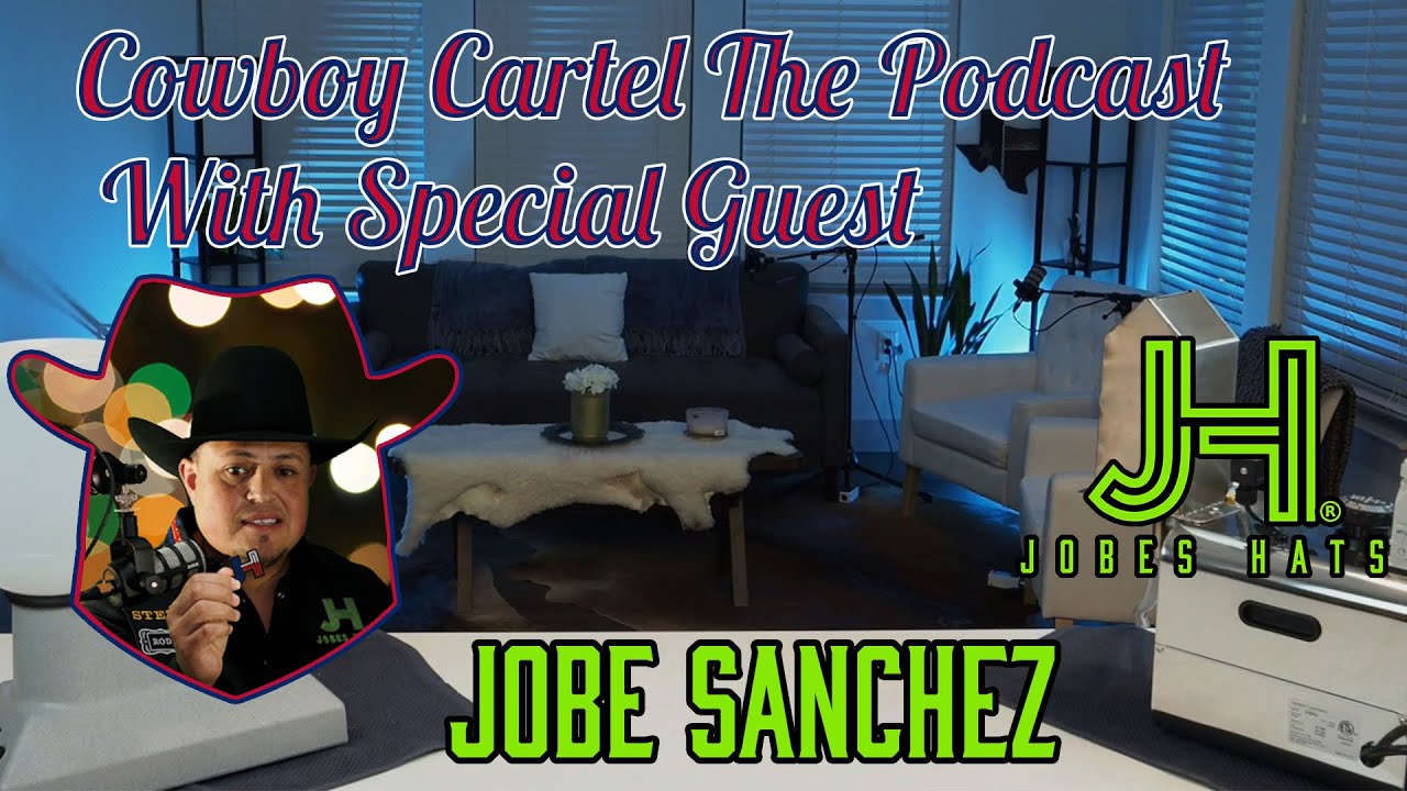 Cowboy Cartel Live 112424 - Special Guest Jobe Sanchez from Jobes Hats Fort Worth TX