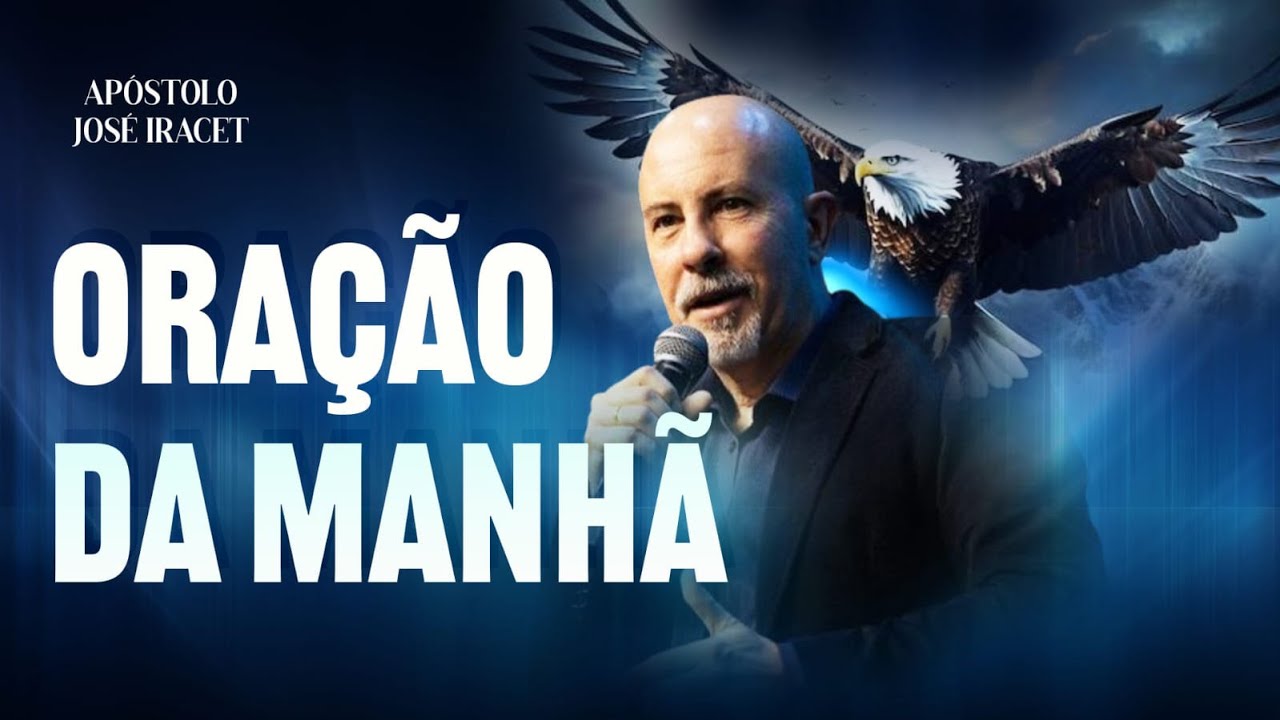 ORAÇÃO DA MANHÃ - 01/02 - APÓSTOLO JOSÉ IRACET