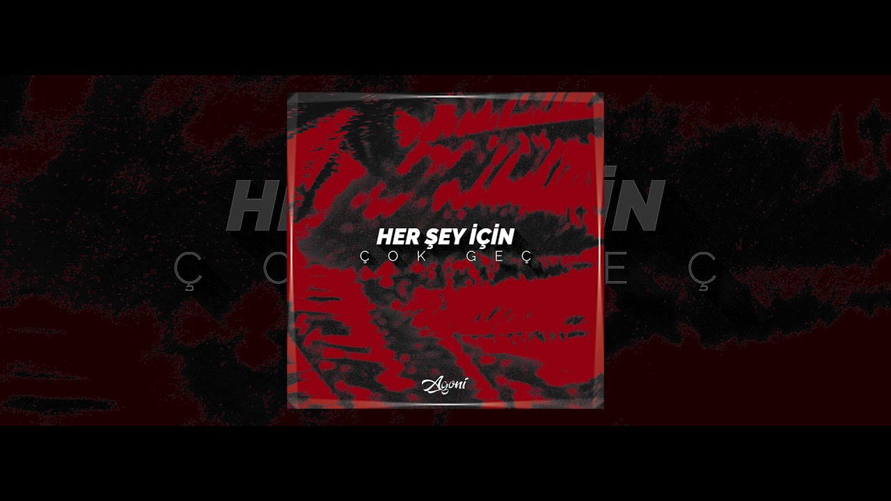 Agoni - Herşey İçin Çok Geç (2019)